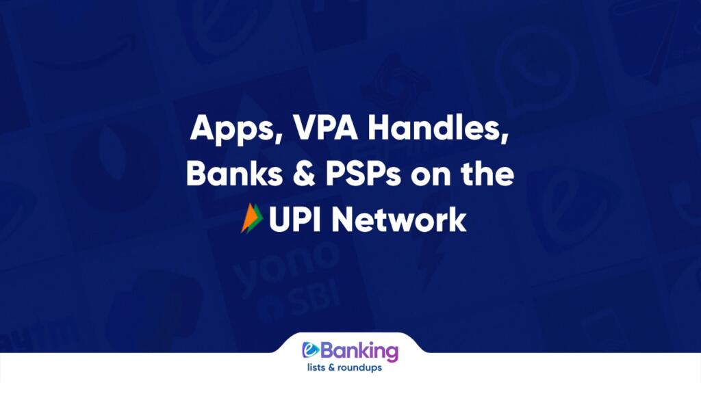 List of UPI Apps, VPA Handles, Banks & PSPs