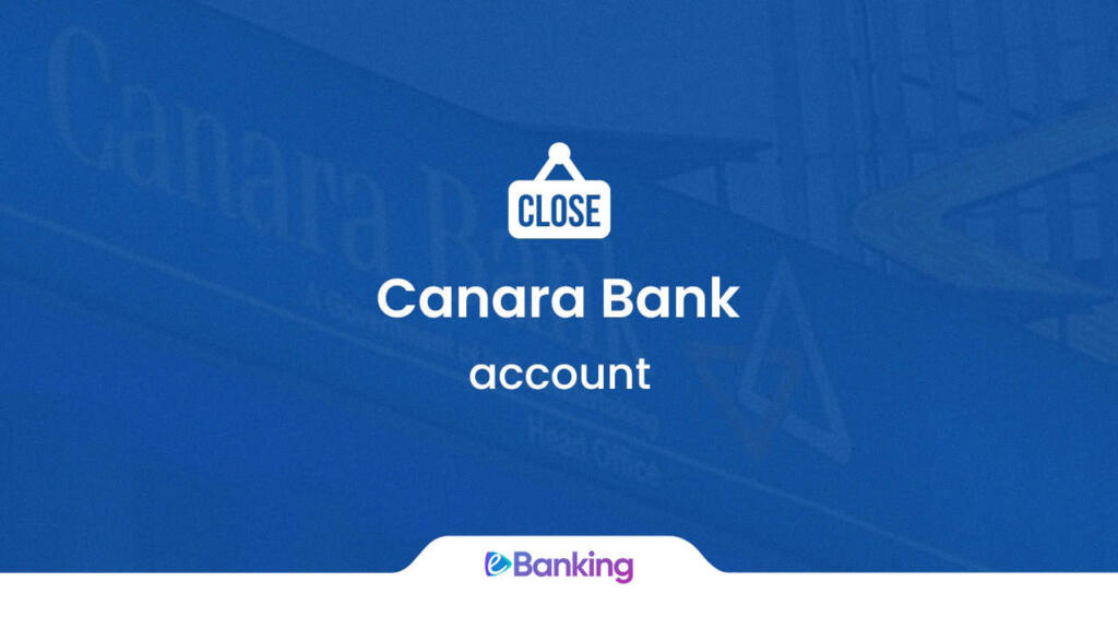 Close Canara Bank Account